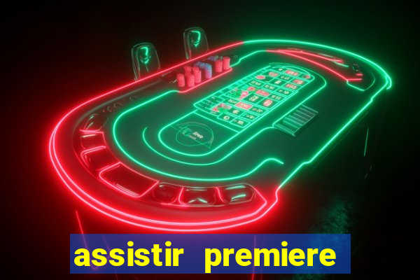 assistir premiere ao vivo gratis flamengo